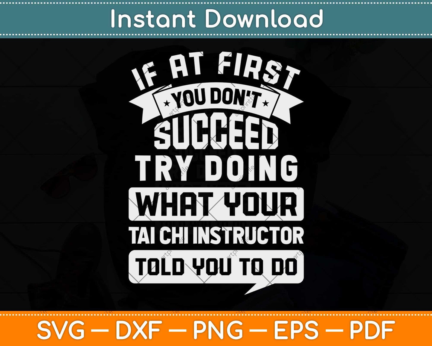 If At First You Don't Succeed Tai Chi Instructor Svg Png Dxf Digital Cutting File