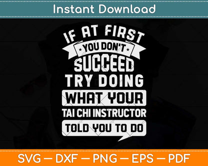 If At First You Don't Succeed Tai Chi Instructor Svg Png Dxf Digital Cutting File