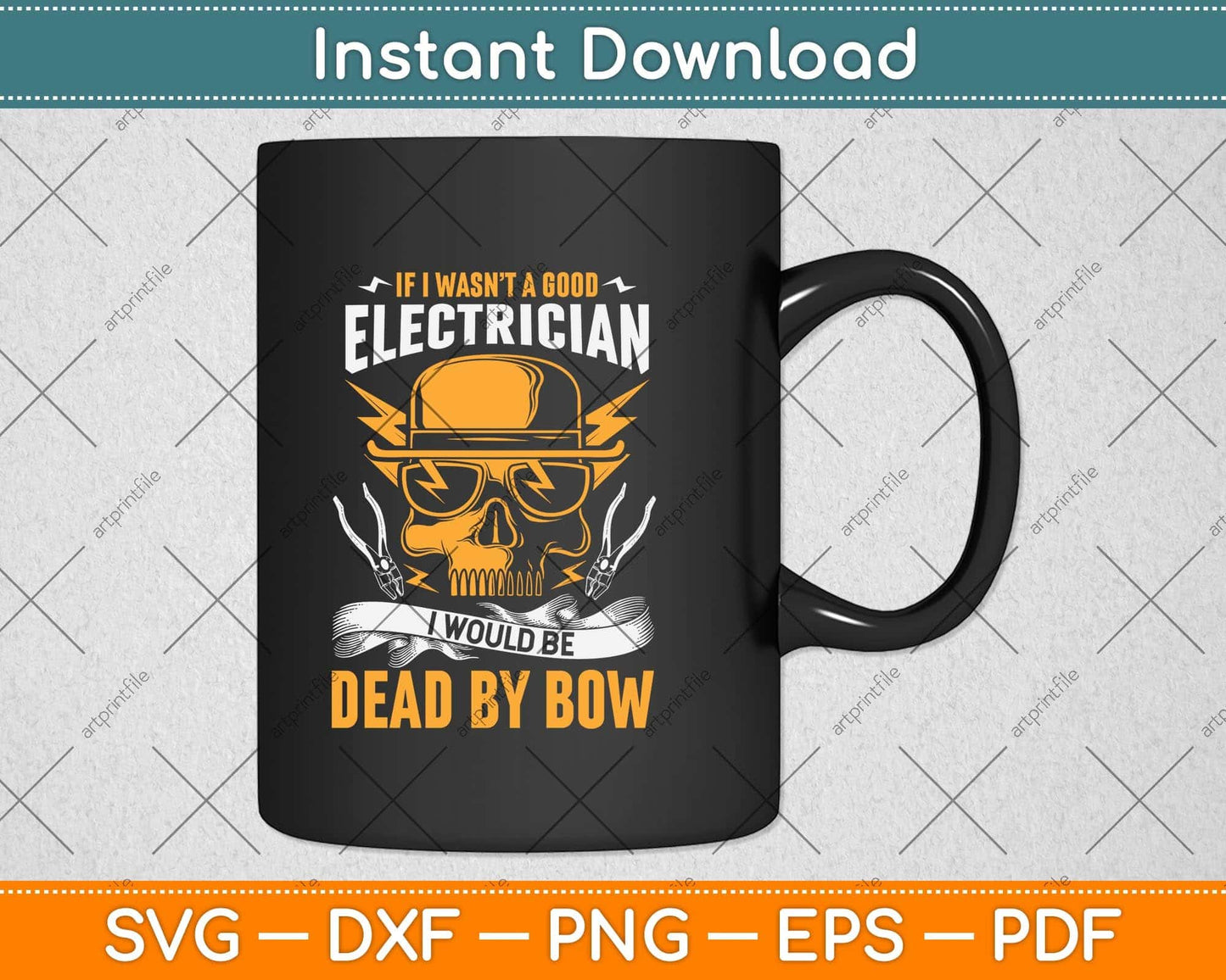 If I Wasn't A Good Electrician I'd Be Dead By Now Funny Svg Png Dxf Cutting File