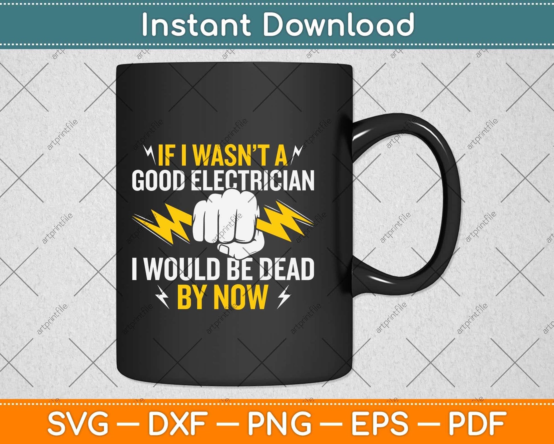 If I Wasn’t A Good Electrician I Would Be Dead By Now Svg Png Dxf Cutting File