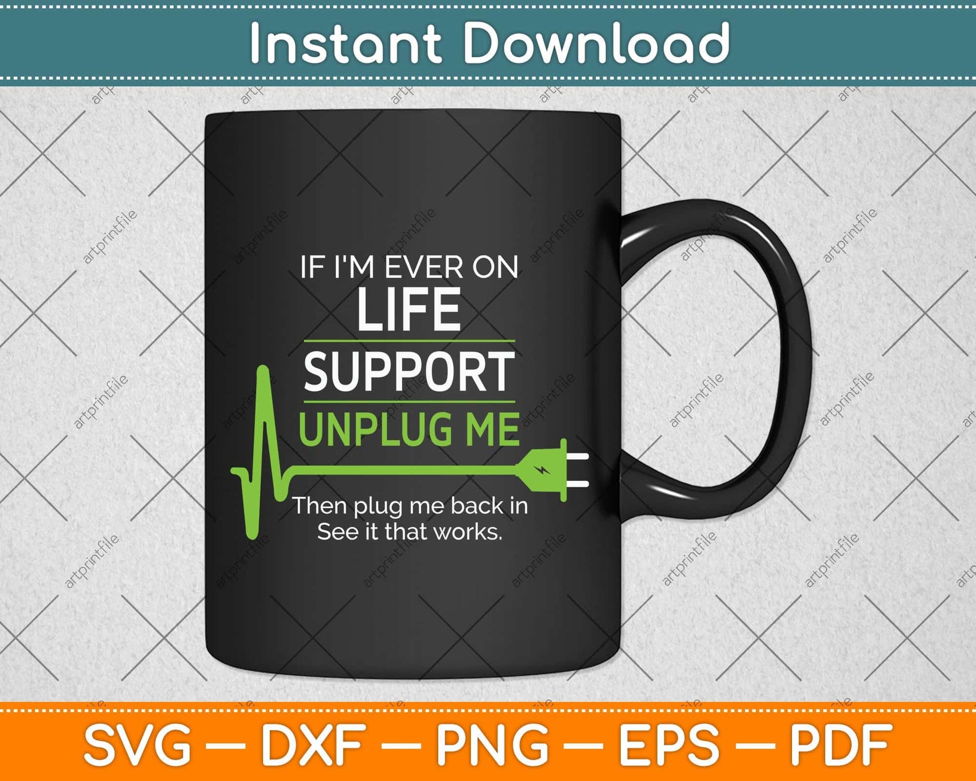 If I'm Ever On Life Support Funny Sarcastic Svg Png Dxf Digital Cutting File