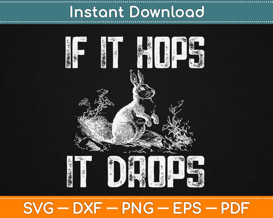 If It Hops It Drops Svg Design Cricut Printable Cutting Files