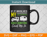 If It Involves My Grandkids And Camping Count Me In Svg Design Cutting Files