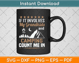 If It Involves My Grandkids and Camping Svg Design Cricut Printable Cutting Files