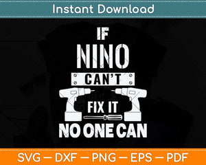 If Nino Can't Fix It No One Can Mexican Spanish Godfather Svg Png Dxf Cutting File