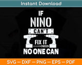 If Nino Can't Fix It No One Can Mexican Spanish Godfather Svg Png Dxf Cutting File