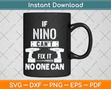 If Nino Can't Fix It No One Can Mexican Spanish Godfather Svg Png Dxf Cutting File