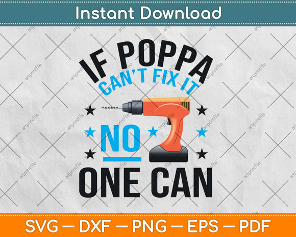 If Poppa Can’t Fix It No One Can Svg Design Cricut Printable Cutting Files