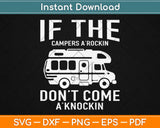 If The Campers A Rockin Don’t Come a Knockin Svg Design Cutting Files