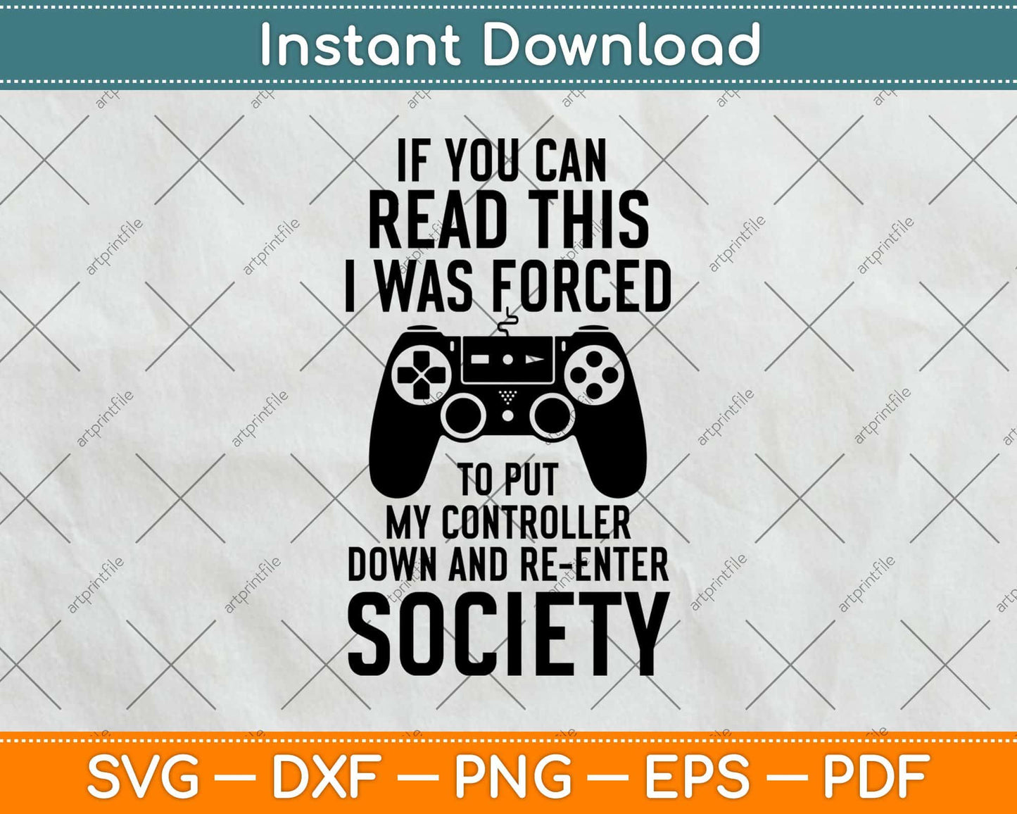 If You Can Read This I Was Forced To Put My Controller Down Gamer Svg Design