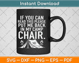If You Can Read This Please Put Me Back In My Camp Chair Svg Design
