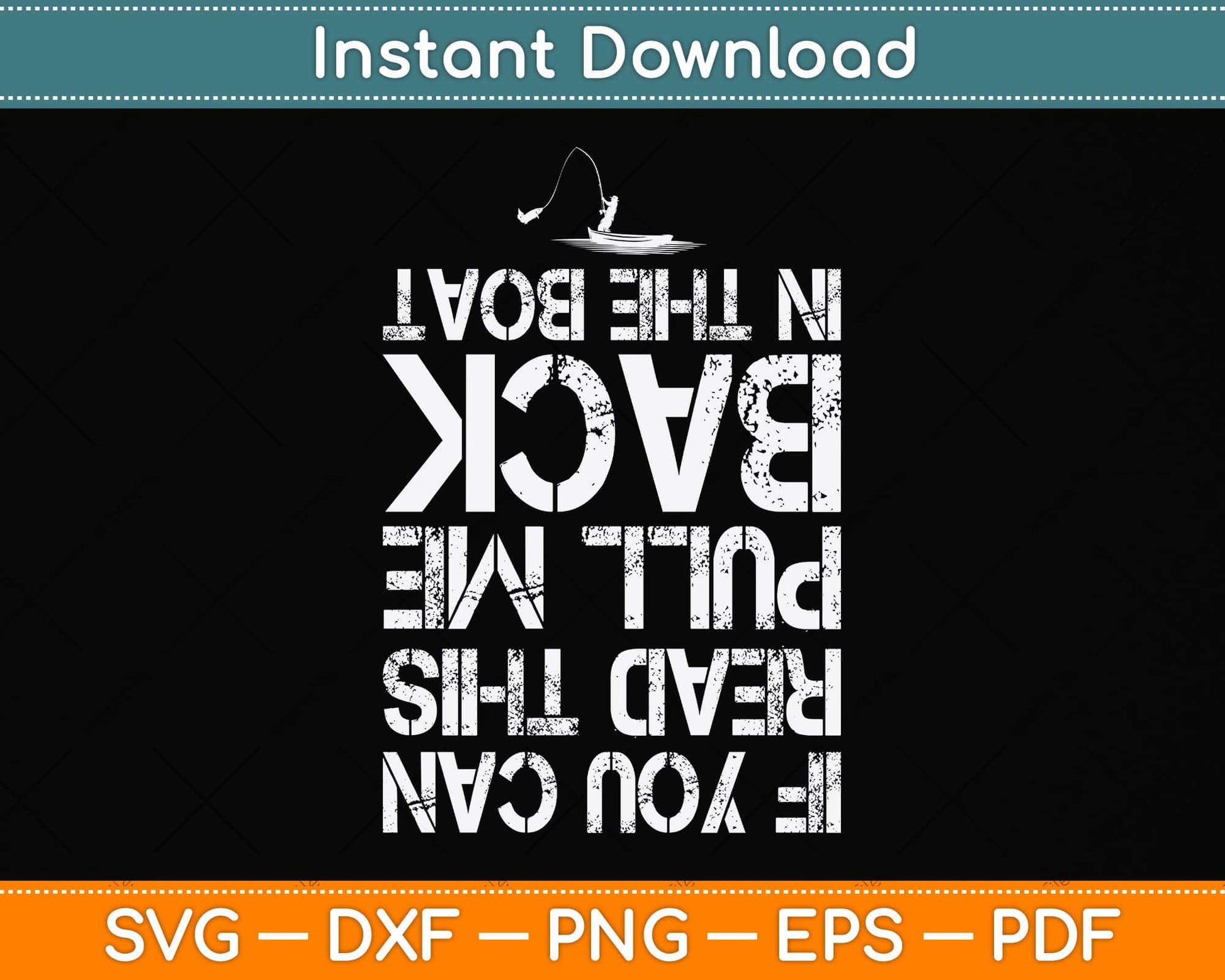 If You Can Read This Pull Me Back In The Boat funny fishing Svg Png Dxf Cutting File