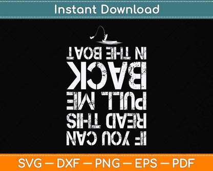 If You Can Read This Pull Me Back In The Boat funny fishing Svg Png Dxf Cutting File