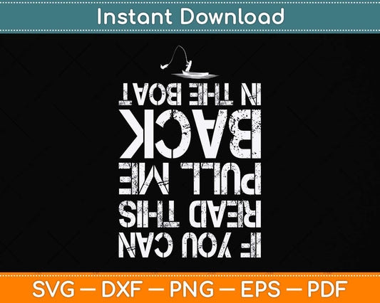 If You Can Read This Pull Me Back In The Boat funny fishing Svg Png Dxf Cutting File