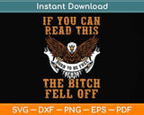 If You Can Read This The Bitch Fell Off Biker Back Print Svg Png Dxf Digital Cutting File