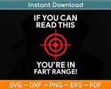 If You Can Read This You're in Fart Range! - Funny Halloween Svg Png Dxf Cutting File