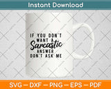 If You don’t Want a Sarcastic Svg Design Cricut Printable Cutting Files