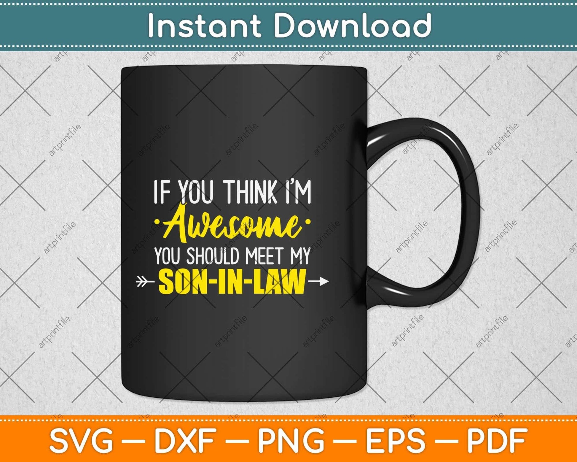 If You Think I’m Awesome You Should See My Son-in-law Svg Cutting File