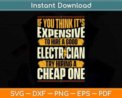 If You Think It’s Expensive To Hire A Good Electrician Svg Png Dxf Digital Cutting File
