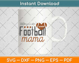 I'll Always Be His Biggest Fan Football Moma Svg Design Cricut Printable Files