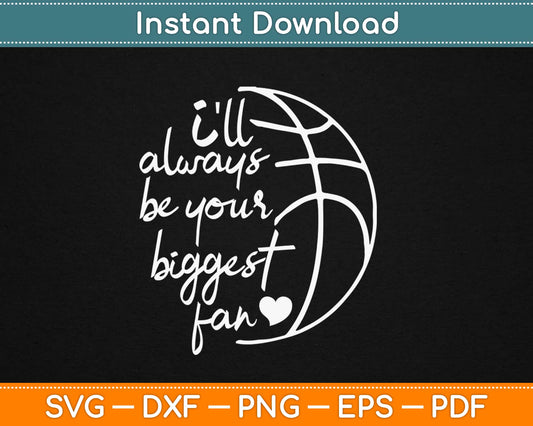 I’ll Always Be Your Biggest Far Svg Design Cricut Printable Cutting Files