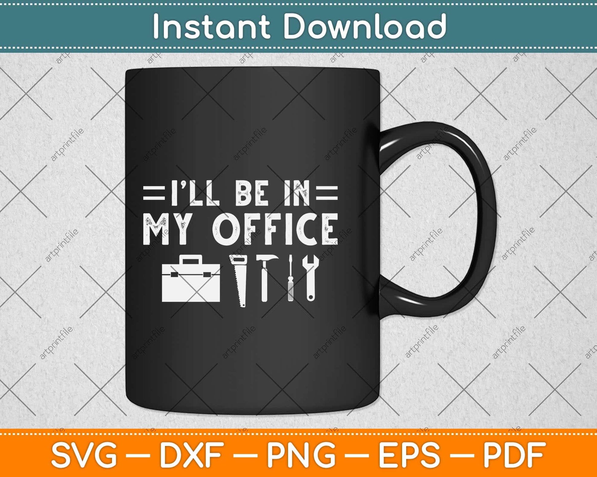 I’ll Be In My Office Father's Day Funny Handyman Woodworking Dad Svg Cutting File