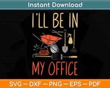 I'll Be In My Office Garden Funny Distressed Gardening Svg Png Dxf Digital Cutting File