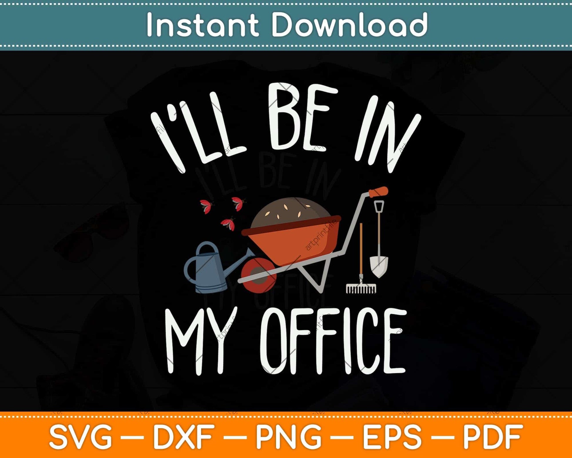 I'll Be In My Office Garden Funny Gardening Svg Png Dxf Digital Cutting File