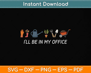 I'll Be In My Office Svg Png Dxf Digital Cutting File