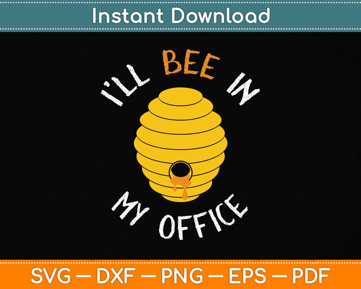 I’ll Bee In My Office Funny Bee Keeper Svg Png Dxf Digital Cutting File