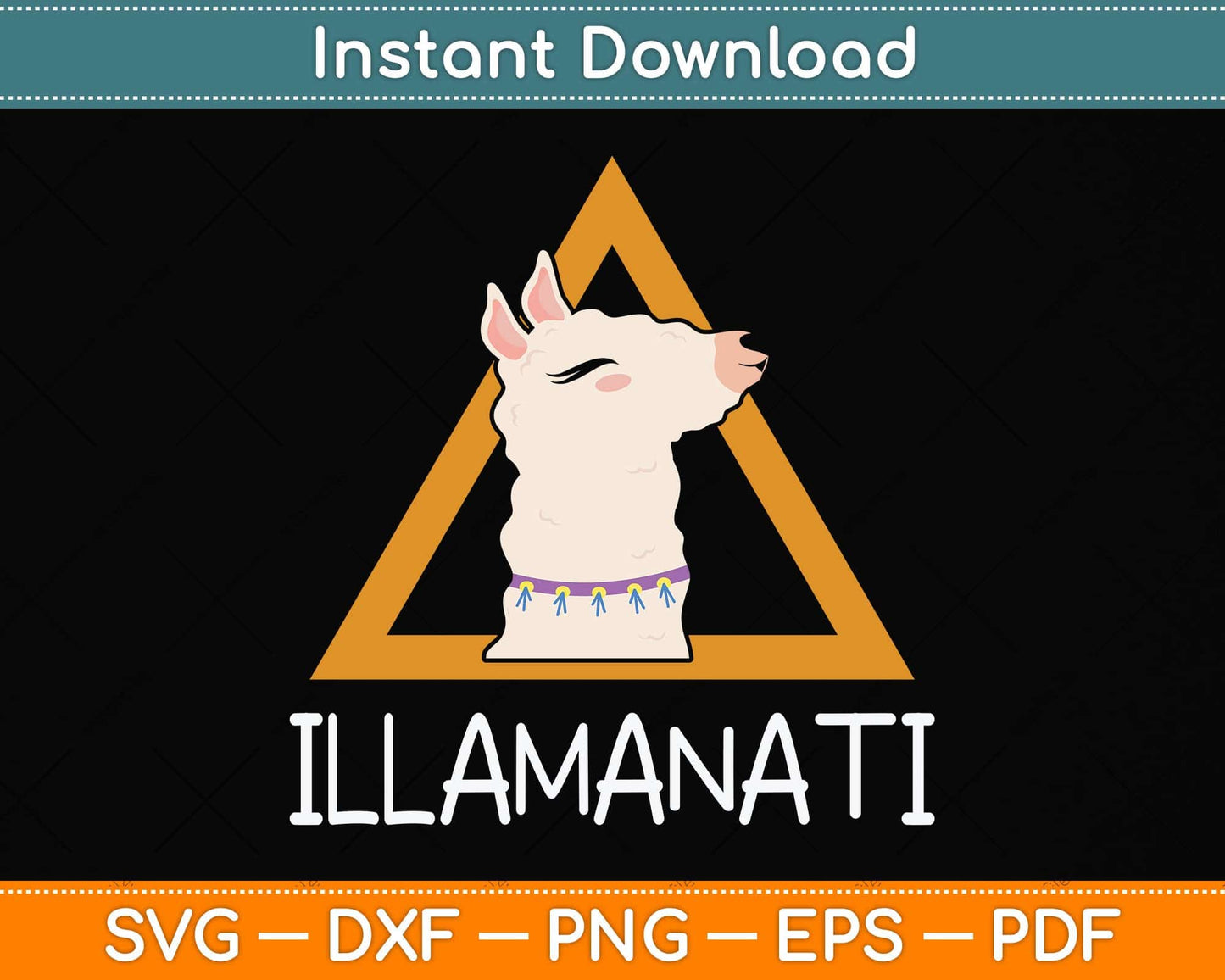Illamanati I Funny Gift Idea For Llama Or Illuminati Fans Svg Png Dxf Digital Cutting File