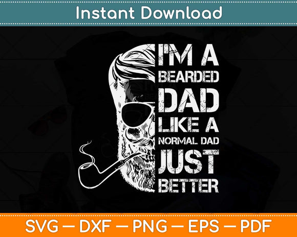 I'm a Bearded Dad Father's Day Svg Png Dxf Digital Cutting File