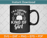 I'm A Camping And Coffee Kind Of Girl Svg Design Cricut Printable Cutting Files