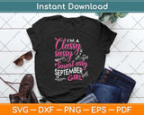 I'm A Classy Smart Assy September Girl Svg Png Dxf Digital Cutting File