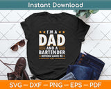 I’m A Dad And A Bartender Nothing Scares Me Funny Bartender Svg Cutting File
