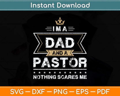 I’m A Dad And A Pastor Nothing Scares Me Svg Png Dxf Digital Cutting File