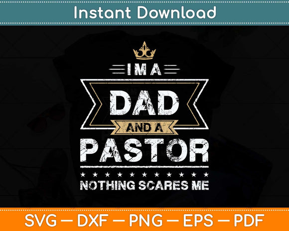 I’m A Dad And A Pastor Nothing Scares Me Svg Png Dxf Digital Cutting File