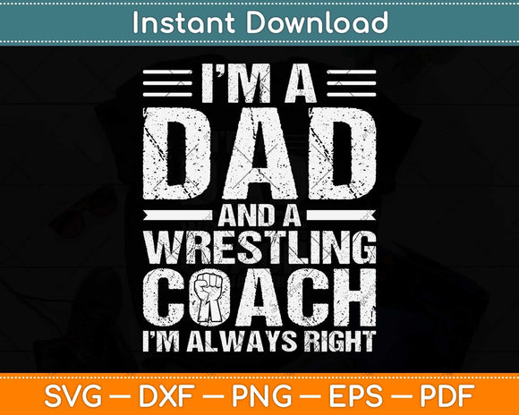 I’m A Dad And A Wrestling Coach Fathers Day Svg Png Dxf Digital Cutting File