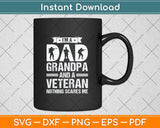 I'M A Dad Grandpa And A Veteran Nothing Scares Me Father Day Svg Png Dxf Cutting File