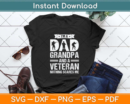I'M A Dad Grandpa And A Veteran Nothing Scares Me Father Day Svg Png Dxf Cutting File