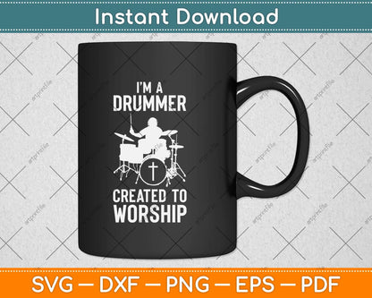 I'm A Drummer Created To Worship Funny Christian Svg Png Dxf Digital Cutting File