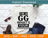 I'm A Gg What's Your Superpower Funny Great Grandma Svg Png Dxf Digital Cutting File