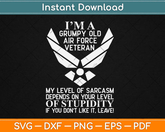 I'm A Grumpy Old Air Force Veteran Svg Design Cricut Printable Cutting Files