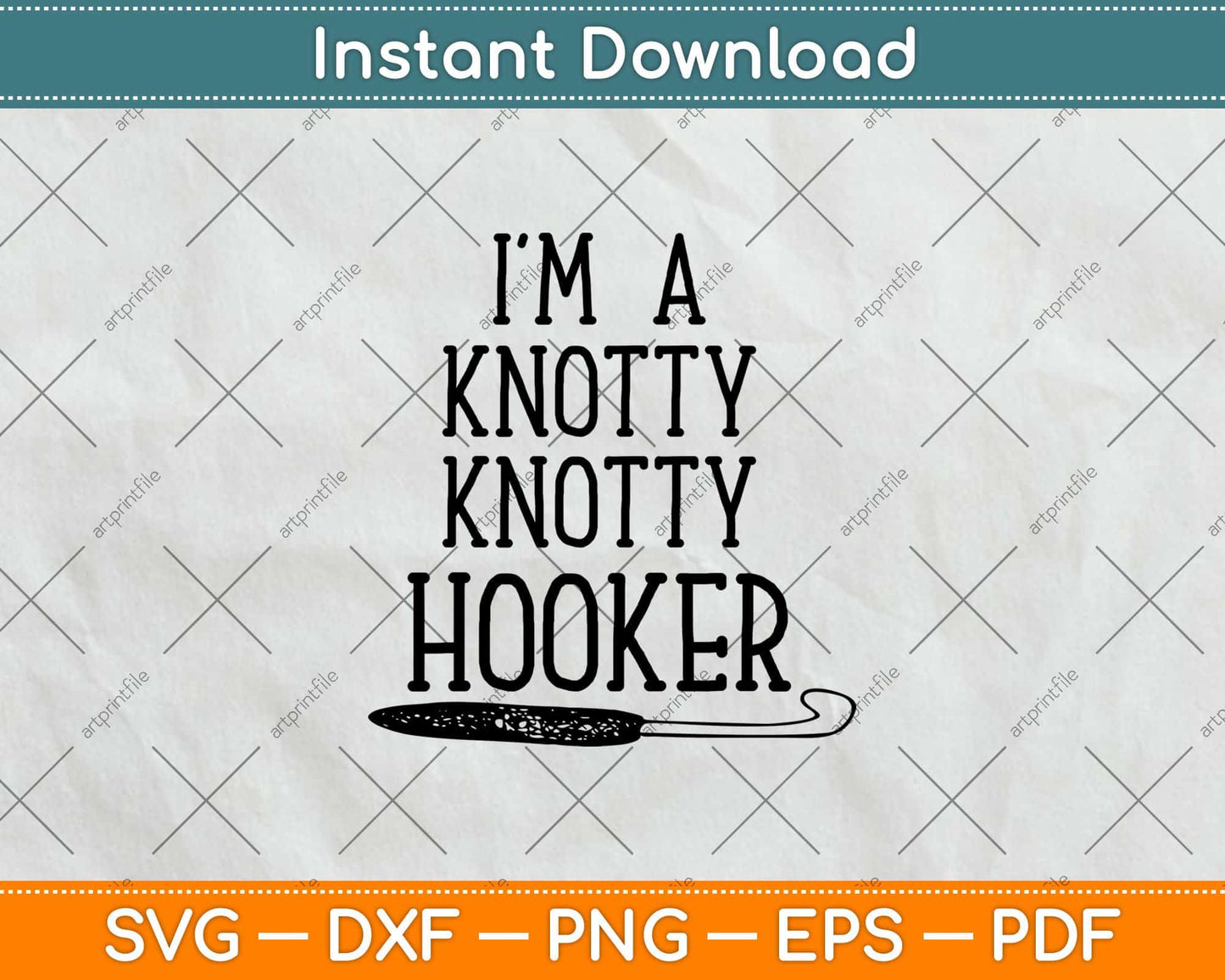 I’m a Knotty Knotty Hooker Funny Yarn Crocheter Knitting Svg Design