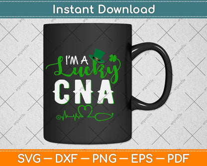 I'm a Lucky CNA Nurse St Patrick's Day Svg Design Cricut Printable Cutting Files