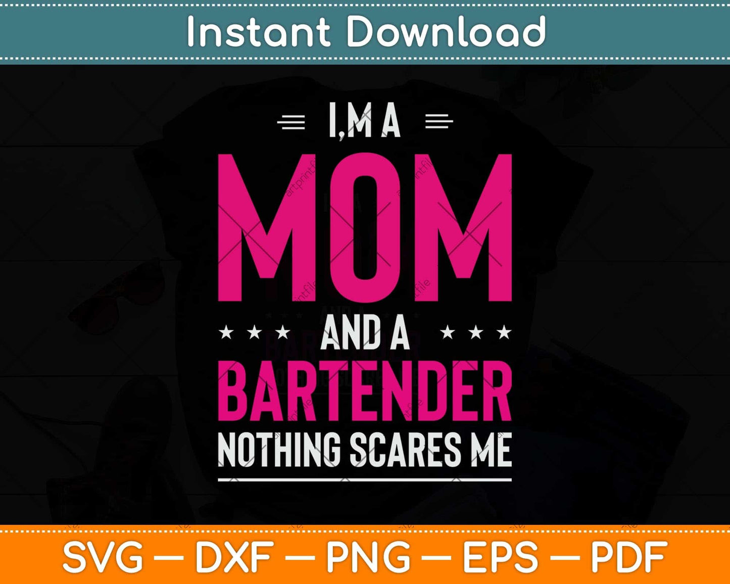 I'm A Mom And Bartender Nothing Scares Me Svg Png Dxf Digital Cutting File