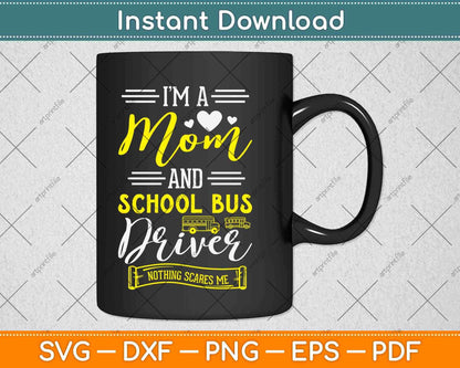 I’m A Mom and School Bus Driver Svg Design Cricut Printable Cutting Files