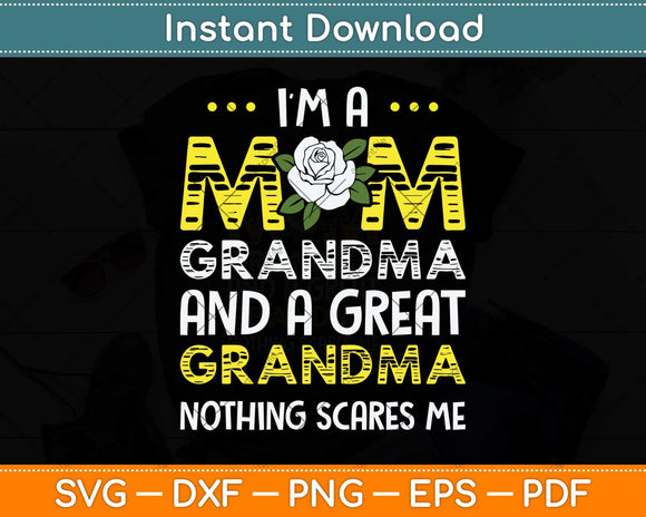 I'm A Mom Grandma Great Nothing Scares Me Mothers Day Svg Cutting File