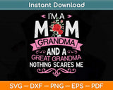 I'm A Mom Grandma Great Nothing Scares Me Mothers Day Svg Png Dxf Cutting File