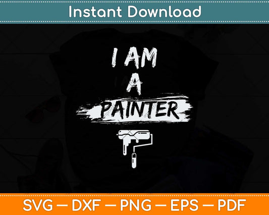 I'm A Painter Job Wall Birthday Svg Png Dxf Digital Cutting File